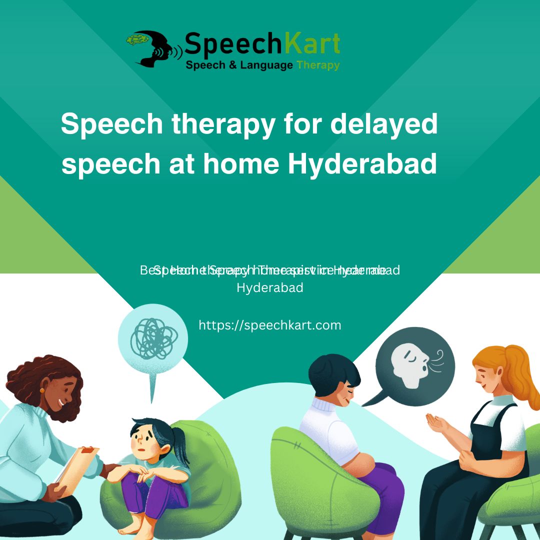 Speech Therapy for Delayed Speech at Home in Hyderabad
