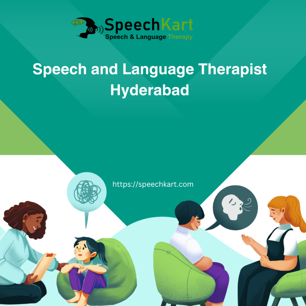 Speech and Language Therapist Hyderabad – Expert Care for Better Communication